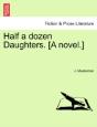 Half A Dozen Daughters. (A Novel.) - Preview