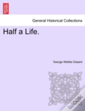 Half A Life.
