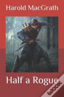 Half A Rogue