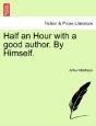 Half An Hour With A Good Author. By Hims - Preview