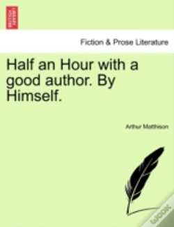 Capa do artigo Half An Hour With A Good Author. By Hims