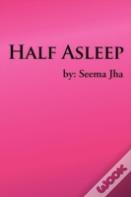 Half Asleep
