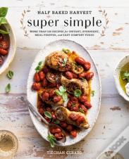Half Baked Harvest Super Simple