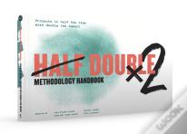Half Double Methodology Handbook