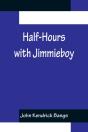 Half-Hours With Jimmieboy - Preview