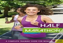 Half Marathon: A Complete Training Guide For Women (2nd Edition)