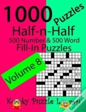 Capa do artigo Half-N-Half Fill-In Puzzles, Volume 8, 1000 Puzzles (500 Number & 500 Word Fill-In Puzzles)