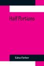Half Portions - Preview