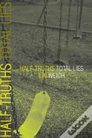 Half-Truths Total Lies