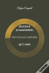 Halifax Summoning -The Dulled Sword-  Act One