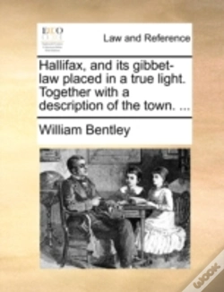 Capa do artigo Hallifax, And Its Gibbet-Law Placed In A