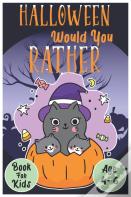 Halloween Would You Rather Book For Kids (Age 4-6)