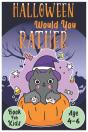 Halloween Would You Rather Book For Kids (Age 4-6) - Preview