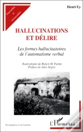 Hallucinations Et Délire ; Les Formes Hallucinatoires De L'Automatisme Verbal