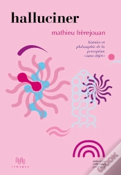 Capa do artigo Halluciner : Histoire Et Philosophie De La Perception "Sans Objet"