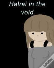 Halrai In The Void