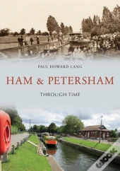 Ham & Petersham Through Time