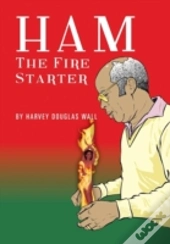 Ham The Fire Starter