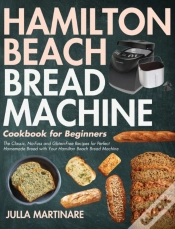 Capa do artigo Hamilton Beach Bread Machine Cookbook For Beginners