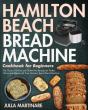 Hamilton Beach Bread Machine Cookbook For Beginners - Preview