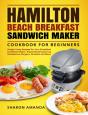 Hamilton Beach Breakfast Sandwich Maker Cookbook For Beginners - Preview