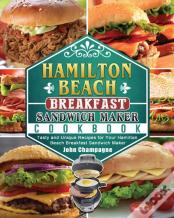Hamilton Beach Breakfast Sandwich Maker Cookbook