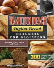Hamilton Beach Digital Bread Cookbook For Beginners