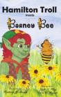 Hamilton Troll Meets Barney Bee - Preview