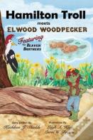 Hamilton Troll Meets Elwood Woodpecker