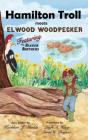 Hamilton Troll Meets Elwood Woodpecker - Preview