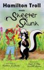 Hamilton Troll Meets Skeeter Skunk - Preview