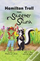 Hamilton Troll Meets Skeeter Skunk