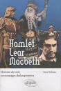 Hamlet, Lear, Macbeth ; Histoires De Trois Personnages Shakespeariens - Preview