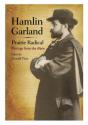 Hamlin Garland, Prairie Radical - Preview