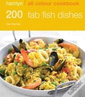 Hamlyn All Colour Cookery: 200 Fab Fish Dishes