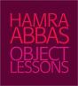 Hamra Abbas: Object Lessons - Preview