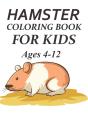 Hamster Coloring Book For Kids Ages 4-12 - Preview