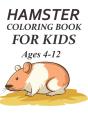 Hamster Coloring Book For Kids Ages 4-12 - Preview