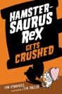 Hamstersaurus Rex Gets Crushed - Preview