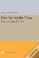 Han Yu And The T'Ang Search For Unity