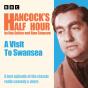 Hancock'S Half Hour: A Visit To Swansea - Preview