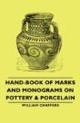 Hand-Book Of Marks And Monograms On Pottery & Porcelain - Preview