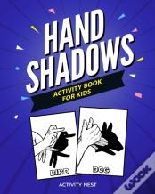 Hand Shadows Activity Book For Kids