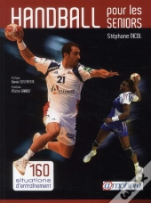 Handball Pour Les Seniors ; 160 Situtations D'Entraînement