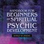 Handbook For Beginners Of Spiritual And Psychic Development - Preview