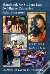 Handbook For Student Law For Higher Education Administrators - Revised Edition