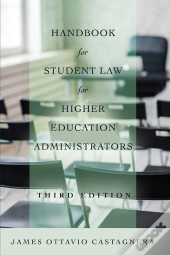 Handbook For Student Law For Higher Education Administrators, Third Edition