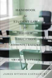 Handbook For Student Law For Higher Education Administrators, Third Edition
