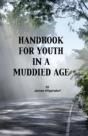 Handbook For Youth In A Muddied Age - Preview