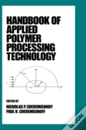 Handbook Of Applied Polymer Processing Technology